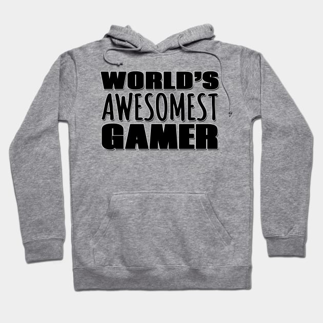 World's Awesomest Gamer Hoodie by Mookle